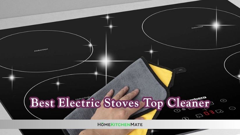 best electric stoves top cleaner