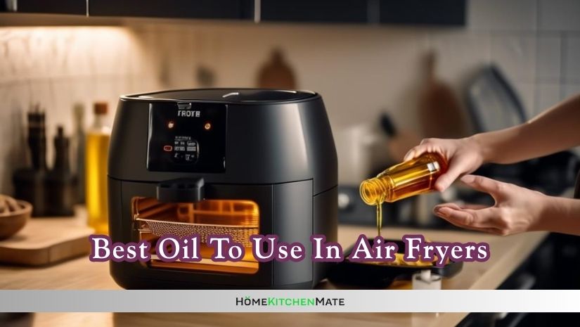 best oil to use in air fryers