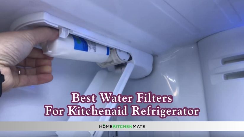 best water filters for kitchenaid refrigerator