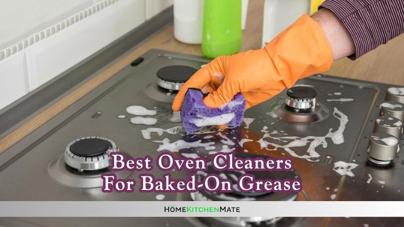 best oven cleaners for baked-on grease
