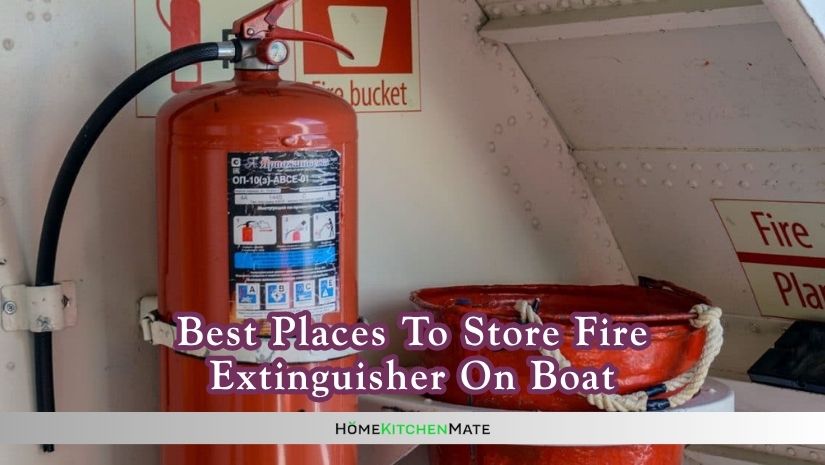 best places to store fire extinguisher on boat
