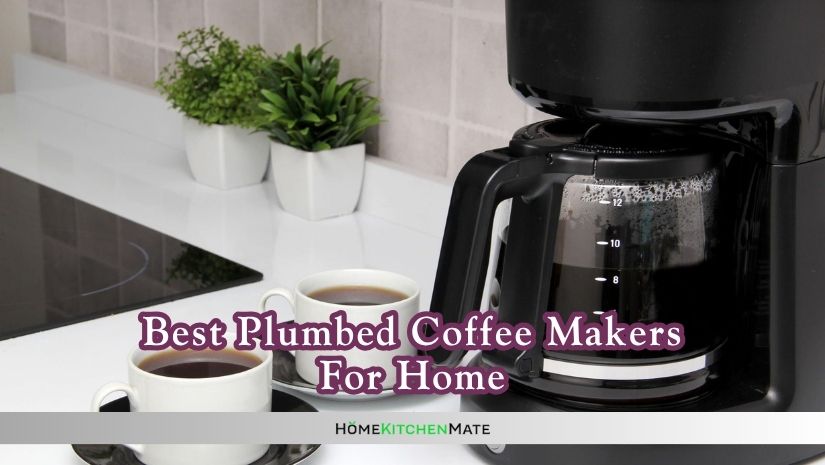 best plumbed coffee makers for home