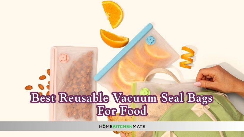 best reusable vacuum seal bags for food
