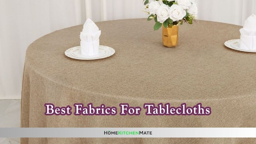 best fabrics for tablecloths