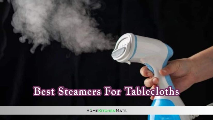 best steamers for tablecloths
